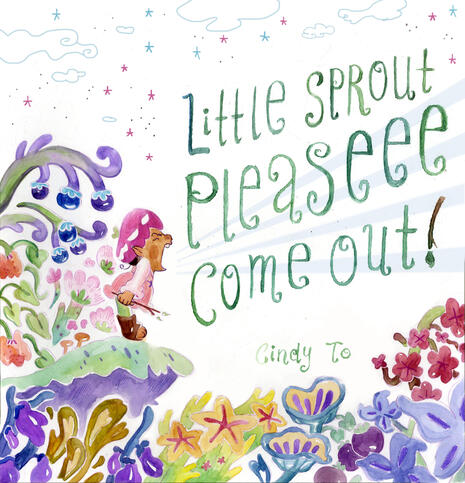 Little Sprout Pleaseee Come Out! Cover
